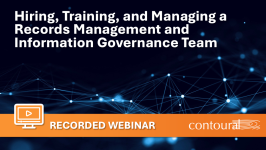 Hiring, Training, and Managing a Records Management and Information Governance Team